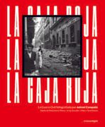 La Caja Roja: La Guerra Civil Fotografiada por Antoni Campañà