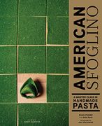 American Sfoglino: A Master Class in Handmade Pasta (Pasta Cookbook, Italian Cooking Books, Pasta and Noodle Cooking) (en Inglés)