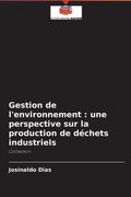 Gestion de l'environnement: une perspective sur la production de déchets industriels (en Francés)