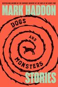 Dogs and Monsters: Stories (en Inglés)