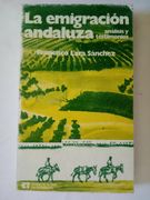 La Emigración Andaluza. Análisis y Testimonios