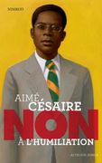 Aimé Césaire: "Non à L'humiliation" (en Francés)