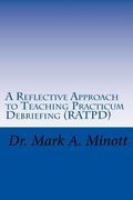 A Reflective Approach to Teaching Practicum Debriefing ( RATPD)