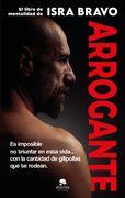Arrogante. El libro de mentalidad de Isra Bravo
