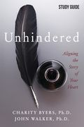 Unhindered - Study Guide: Aligning the Story of Your Heart (en Inglés)