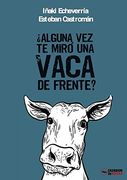 Alguna Vez Te Miró Una Vaca De Frente? (Hammet) Echeverría (Argentina), Iñaki; Castromán (Argentina), Esteban and Hill Gumbao, Tony (in Spanish)