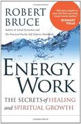 energy work,the secrets of healing and spiritual growth