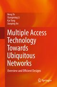 Multiple Access Technology Towards Ubiquitous Networks: Overview and Efficient Designs (en Inglés)