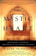The Mystic Heart: Discovering a Universal Spirituality in the World's Religions (en Inglés)