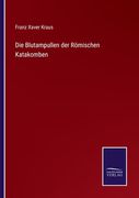 Die Blutampullen der Römischen Katakomben (in German)