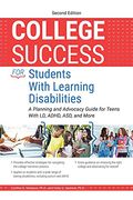 College Success for Students With Learning Disabilities: A Planning and Advocacy Guide for Teens With ld, Adhd, Asd, and More (en Inglés)