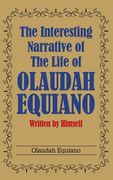 The Interesting Narrative of the Life of Olaudah Equiano: Written by Himself (en Inglés)