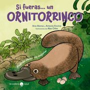Si Fueras.   Un Ornitorrinco