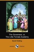 the governess, or, the little female academy (dodo press) (en Inglés)