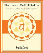 The Esoteric World of Chakras (en Inglés)