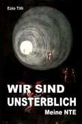 Wir sind unsterblich: Meine NTE (in German)