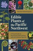 Edible Plants of the Pacific Northwest: A Visual Guide to Harvesting and Cooking With 40 Common Species (en Inglés)