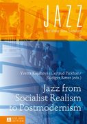 Jazz From Socialist Realism To Postmodernism (jazz Under State Socialism) (en Inglés)