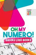 Oh My Numero! Sudoku Loco Books (en Inglés)