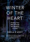 Winter of the Heart: Finding Your Way through the Mystery of Grief (en Inglés)