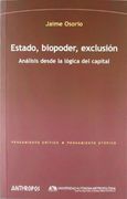 Estado, Biopoder, Exclusión. Análisis Desde la Lógica del Capital (Pensamiento Critico