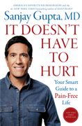 It Doesn't Have to Hurt: Your Smart Guide to a Pain-Free Life (en Inglés)