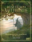 Reise Durch Mittelerde: Illustrationen von Beutelsend bis Mordor (en Alemán)