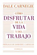 Como Disfrutar de la Vida y del Trabajo