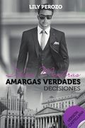 Dulces mentiras amargas verdades: Decisiones (Castellano) (in Spanish)