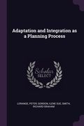 Adaptation and Integration as a Planning Process (en Inglés)
