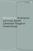 Redemption and Utopia: Jewish Libertarian Thought in Central Europe (Radical Thinkers) (en Inglés)