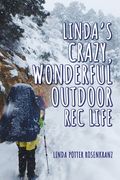 Linda's Crazy, Wonderful Outdoor Rec Life (en Inglés)
