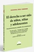 El Derecho a ser Oído de Niños, Niñas y Adolescentes. Una Justicia Humana, Amigable y de Acompañamiento