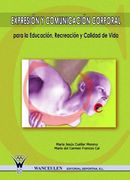 Expresión y Comunicación Corporal para la Educación, Recreación y Calidad de Vida (in Spanish)