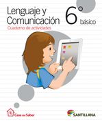 Lenguaje 6 Básico Cuaderno de Actividades Casa del Saber - Santillana - Santillana