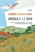 Always Coming Home: A Novel 