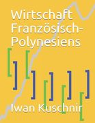 Wirtschaft Französisch-Polynesiens (en Alemán)