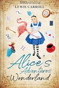 Alice'S Adventures in Wonderland (Revised and Illustrated) (5310 Classics) 