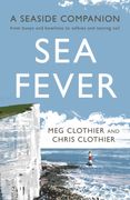 Sea Fever: A Seaside Companion: From Buoys and Bowlines to Selkies and Setting Sail (en Inglés)