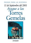11 de septiembre de 2001: Ataque a las Torres Gemelas (Fechas para la historia)