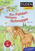 Duden Leseprofi? Ein Fohlen Namens Schnuppe, 1. Klasse: Kinderbuch für Erstleser ab 6 Jahren (Lesen Lernen 1. Klasse, Band 35) (en Alemán)