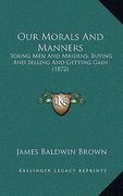 our morals and manners: young men and maidens; buying and selling and getting gain (1872)
