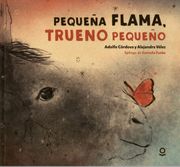 PEQUEÑA FLAMA, TRUENO PEQUEÑO