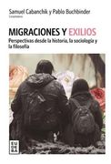 Migraciones y Exilios Perspectivas Desde la Historia la Sociologia y la Filosofia