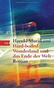 Hard-Boiled Wonderland und das Ende der Welt: Roman (en Alemán)