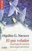 El pez volador: Antología de cuentos (Voces/ Literatura)