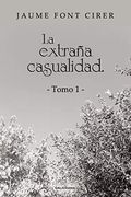 La Extraña Casualidad. Tomo 1