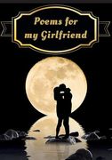 Poems for My Girlfriend: Poems Written for Someone Special, by You, with a Little Help from Us (en Inglés)
