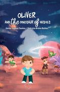 Oliver and the Dinosaur of Wishes (en Inglés)