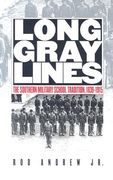 long gray lines: the southern military school tradition, 1839-1915 (en Inglés)